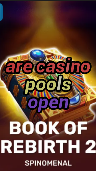 are casino pools open-trdjkmsxjksdss.com